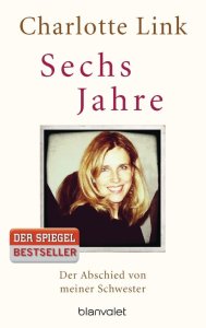 «Sechs Jahre» Der Abschied von meiner Schwester